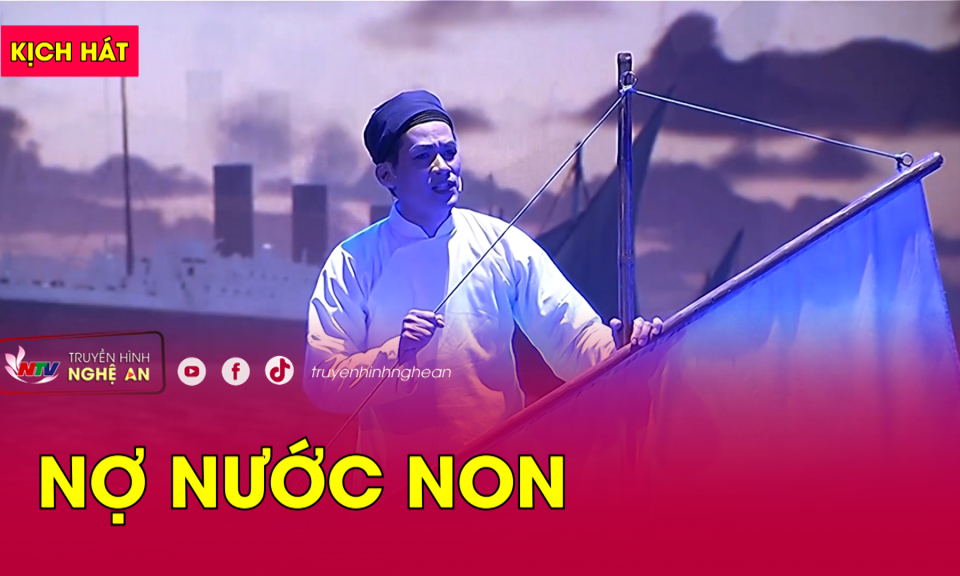 Kịch hát: Nợ nước non