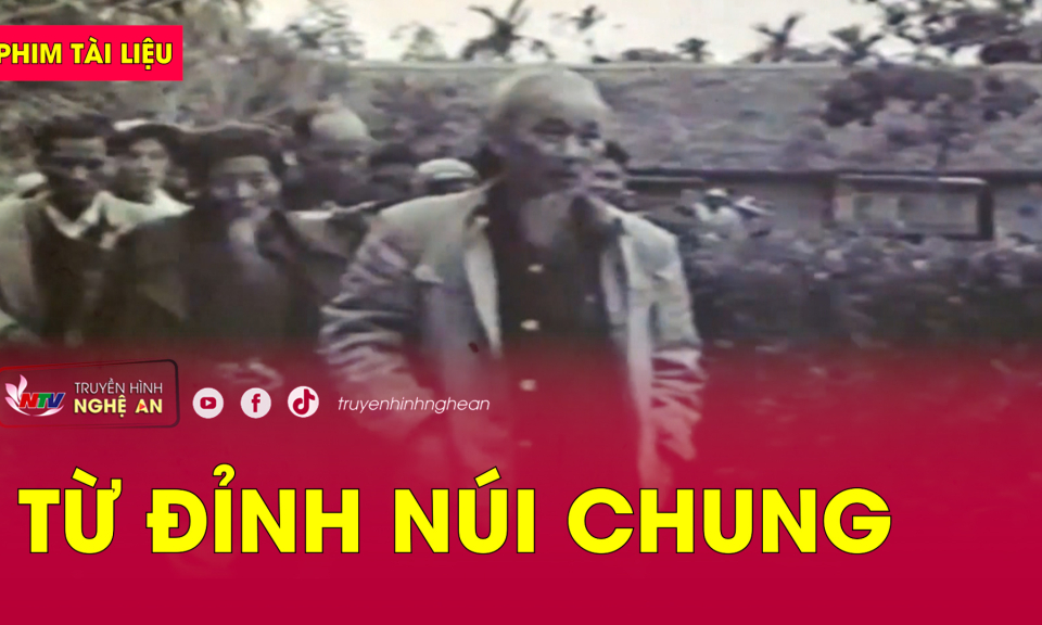 Phim tài liệu: Từ đỉnh núi Chung