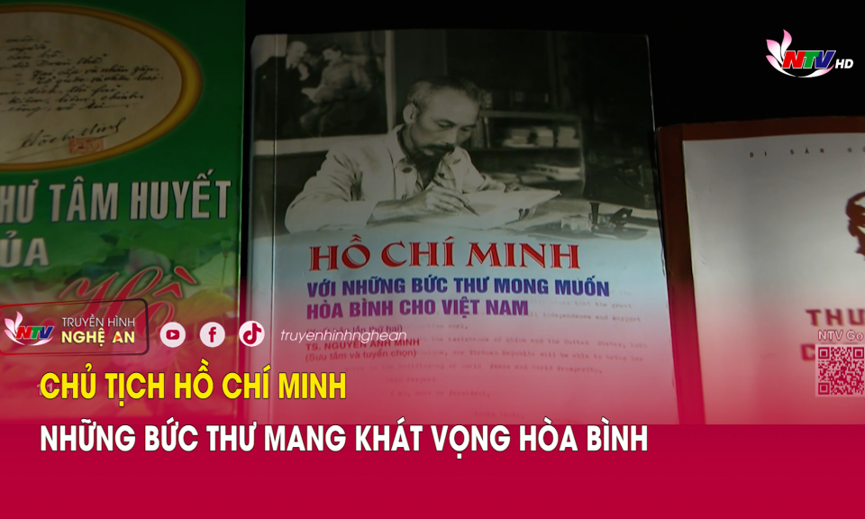 Chủ tịch Hồ Chí Minh – Những bức thư mang khát vọng hòa bình