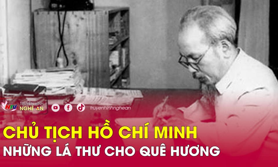 Chủ tịch Hồ Chí Minh - Những lá thư cho quê hương