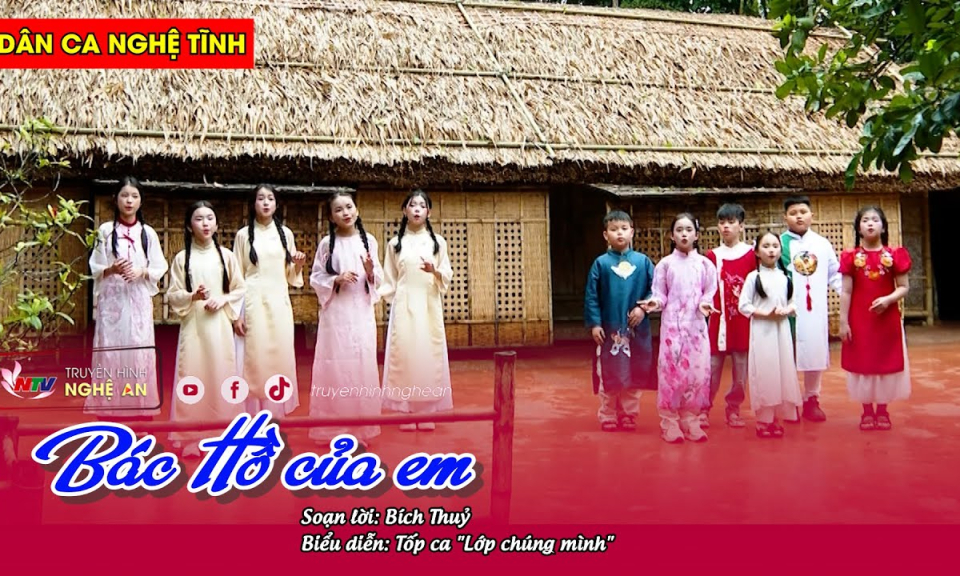 Dân ca Nghệ Tĩnh: Bác Hồ của em