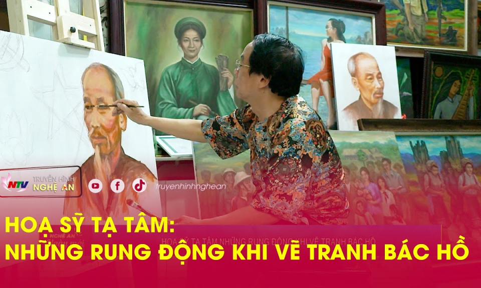 Trò chuyện cuối tuần: Họa sỹ Tạ Quang Tâm kể chuyện vẽ tranh Bác Hồ