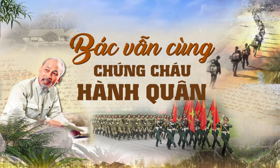 BÁC VẪN CÙNG CHÚNG CHÁU HÀNH QUÂN