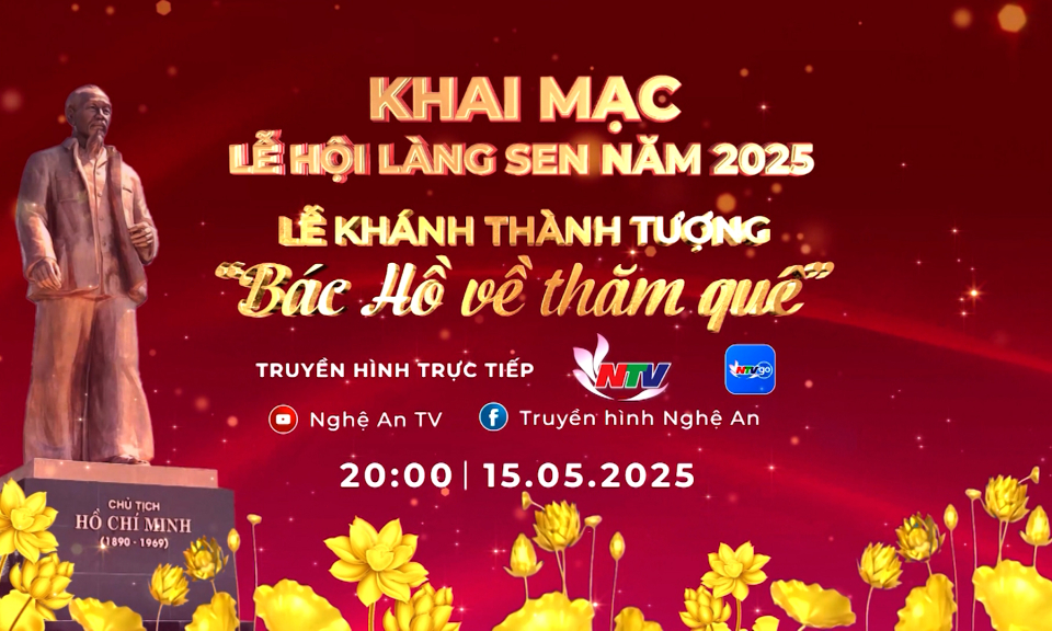 Khai mạc Lễ hội Làng Sen năm 2025 & Lễ khánh thành tượng "Bác Hồ về thăm quê"